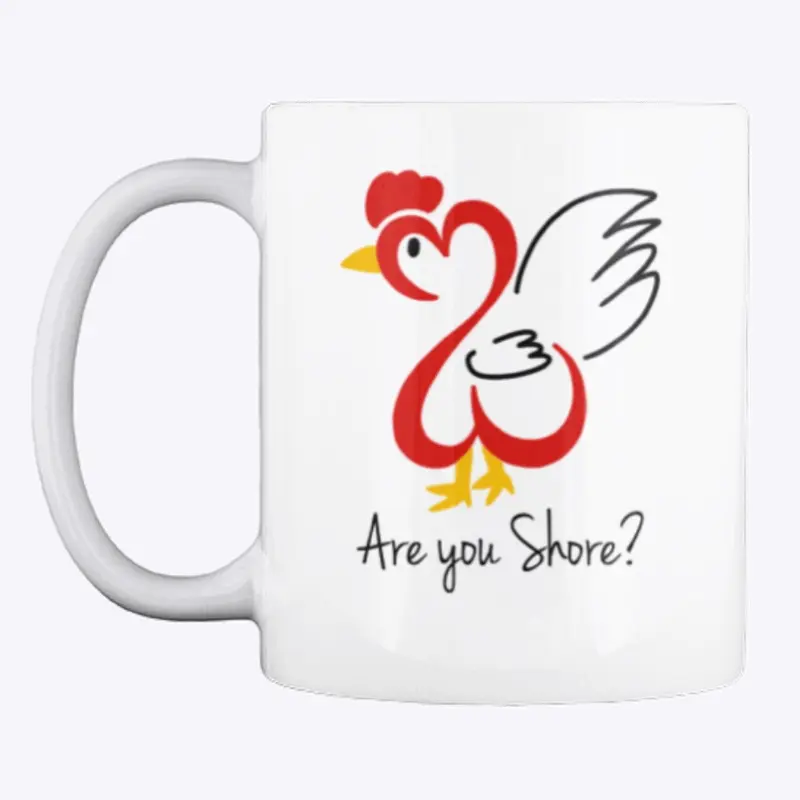 Are you shore chicken