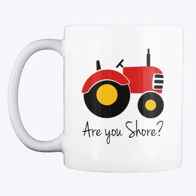 Are you shore tractor